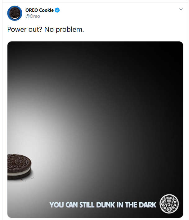 Oreo's famous tweet over the 2013 Super Bowl blackout - "you can still dunk in the dark"