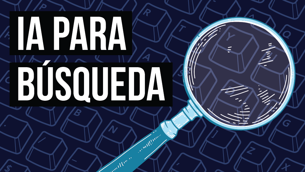 Blog: IA para las búsquedas: todo lo que ha cambiado hasta ahora y hacia dónde nos dirigimos